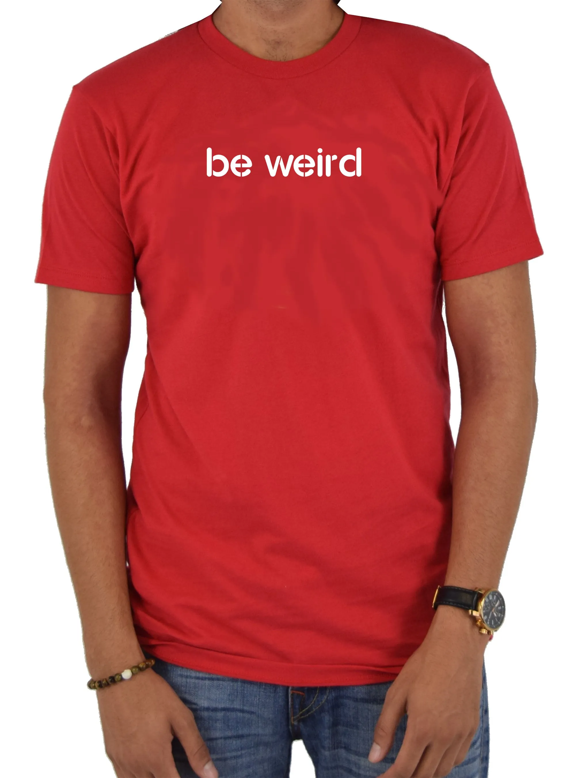 Be weird T-Shirt